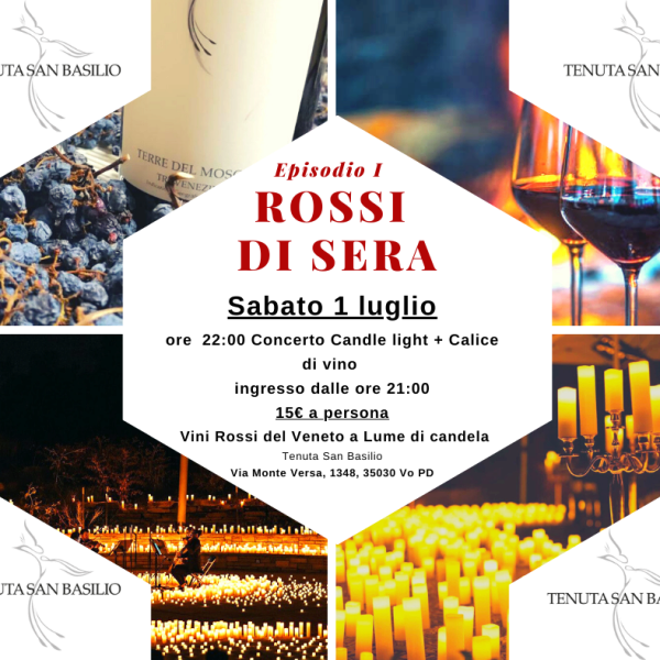 Sabato 1 luglio: ROSSI DI SERA - Tenuta San Basilio - I grandi Rossi del Veneto